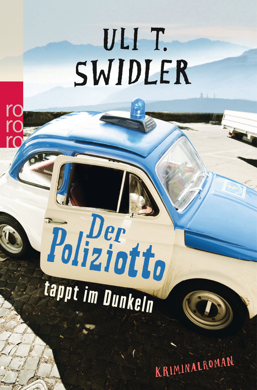 Uli T. Swidler - Der Poliziotto tappt im Dunkeln, Kriminalroman